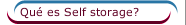 Qu&eacute; es Self storage?